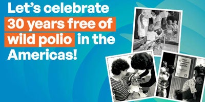 PAHO celebrates 30 years without wild polio in the Americas