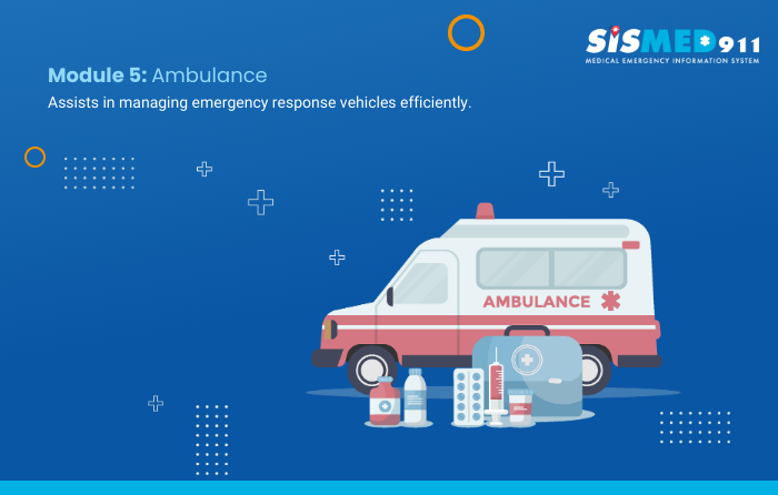 Module 5: Ambulance - Assists in managing emergency response vehicles effectively.