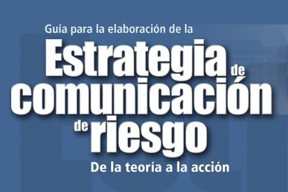 Nuevo: Guía para la Elaboración de la Estrategia de Comunicación de Riesgo