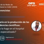 El bibliotecario en la producción de las evidencias científicas: ¿Cómo lo hago en un hospital especializado?