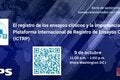 El registro de los ensayos clínicos y la importancia de la Plataforma Internacional de Registro de Ensayos Clínicos (ICTRP)