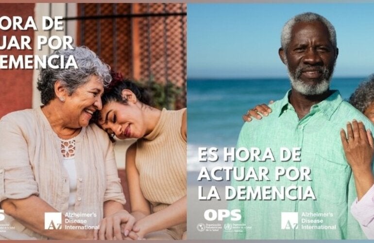 Dos imágenes promocionales para la campaña 'Es hora de actuar por la demencia', una con una mujer mayor acompañada de una mujer joven sonriendo, y otra con una pareja mayor abrazándose en la playa. Ambas imágenes incluyen los logotipos de la OPS y Alzheimer's Disease International.