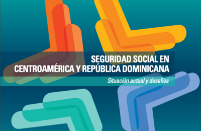 Publicación Seguridad Social en Centroamérica y Rep.Dom