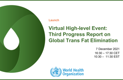 Virtual High-level Event: Third Progress Report on Global Trans Fat Elimination