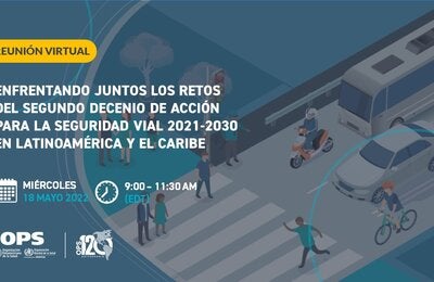 Enfrentando juntos los retos del Segundo Decenio de Acción para la Seguridad Vial 2021-2030 en Latinoamérica y el Caribe