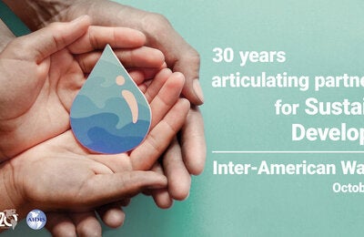 Inter-American Water Day 2022: 30 years articulating alliances for the sustainable development
