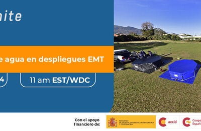 Título del evento: EMT Iginite: Abastecimiento de agua en despliegues de equipos médicos de emergencias+Logos: OPS, AECID, Fundación Ford, EMT+foto de despliegue