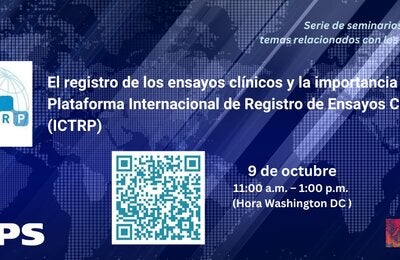 El registro de los ensayos clínicos y la importancia de la Plataforma Internacional de Registro de Ensayos Clínicos (ICTRP)