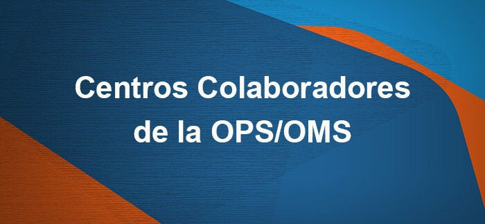 Centros colaboradores de la OPS/OMS