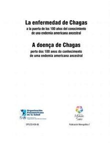 La Enfermedad De Chagas A La Puerta De Los 100 Anos Del Conocimiento De Una Endemia Americana Ancestral 2006 Spanish Only Paho Who Pan American Health Organization