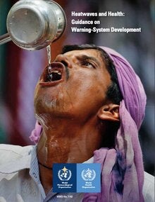 Heatwaves And Health: Guidance On Warning-System Development; 2015 ...