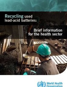 Recycling Used Lead-acid Batteries: Brief Information For The Health ...