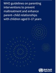 WHO Guidelines On Parenting Interventions To Prevent Maltreatment And ...