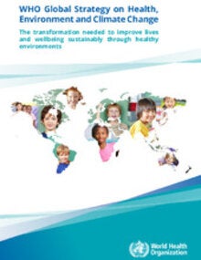 WHO Global Strategy On Health, Environment And Climate Change: The ...