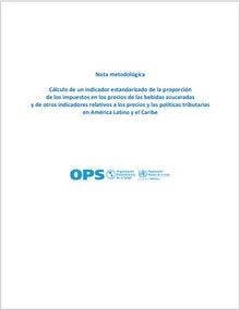 Cálculo de un indicador estandarizado de la proporción  de los impuestos en los precios de las bebidas azucaradas  y de otros indicadores relativos a los precios y las políticas tributarias en América Latina y el Caribe