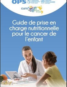 Guide de prise en charge nutritionnelle pour le cancer de l’enfant