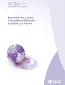 Framework for action on interprofessional education and collaborative practice