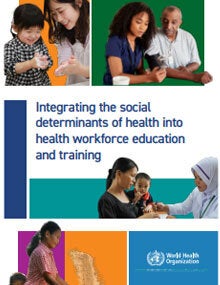 Integrating the social determinants of health into health workforce education and training