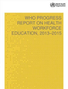 WHO Progress Report on Health Workforce Education