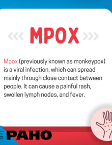 Mpox (previously known as monkeypox) is a viral infection, which can spread mainly through close contact between people. It can cause a painful rash, swollen lymph nodes, and fever.