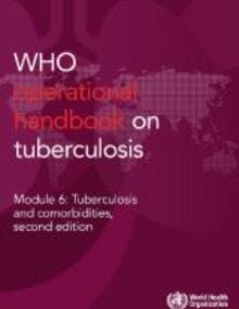 WHO operational handbook on tuberculosis: module 6: tuberculosis and comorbidities, 2nd ed