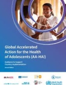 Global accelerated action for the health of adolescents (‎AA-HA!)‎: guidance to support country implementation, 2nd ed.