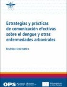 Estrategias y prácticas de comunicación efectivas sobre el dengue y otras enfermedades arbovirales: Revisión sistemática