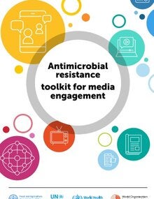 Quadripartite Organizations: Antimicrobial resistance toolkit for media engagement