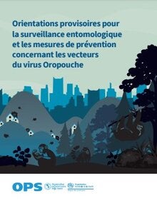 Orientations provisoires pour la surveillance entomologique et les mesures de prévention concernant les vecteurs du virus Oropouche