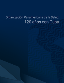 Organización Panamericana De La Salud: 120 Años Con Cuba - OPS/OMS ...