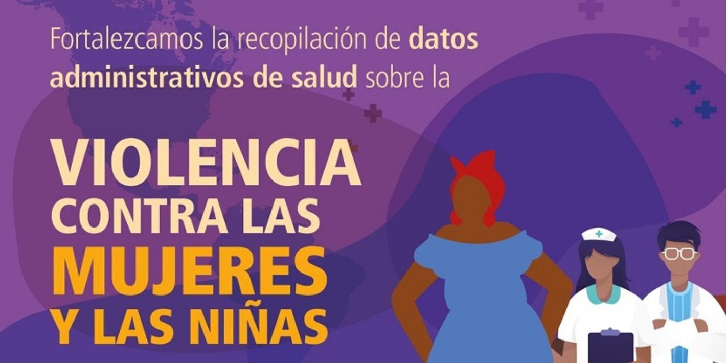 banner violeta con ilustración de mujer y personal de salud que dice: Fortalezcamos la recopilación de datos administrativos de salud sobre la violencia contra las mujeres y las niñas