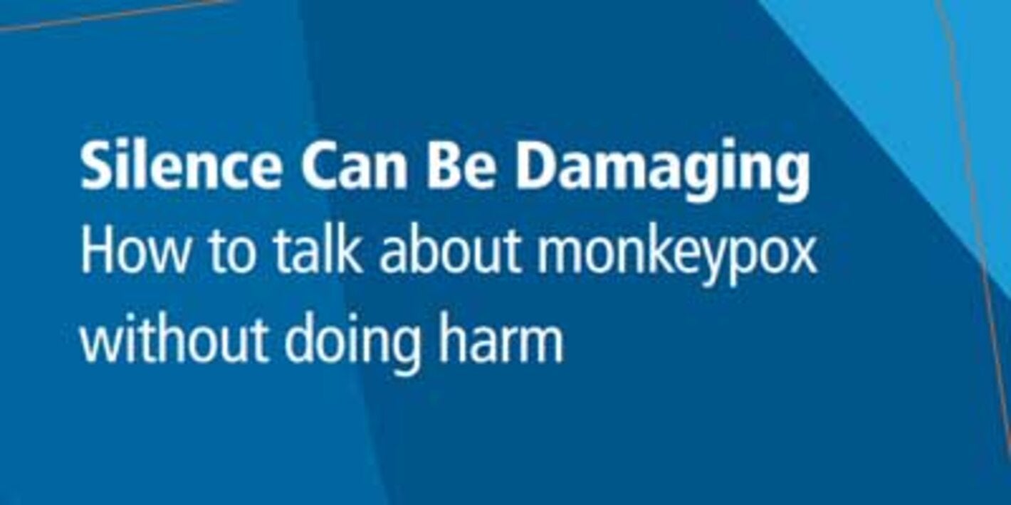 Silence can be damaging. How to talk about monkeypox without doing harm