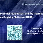 Clinical trial registration and the International Clinical Trials Registry Platform (ICTRP)