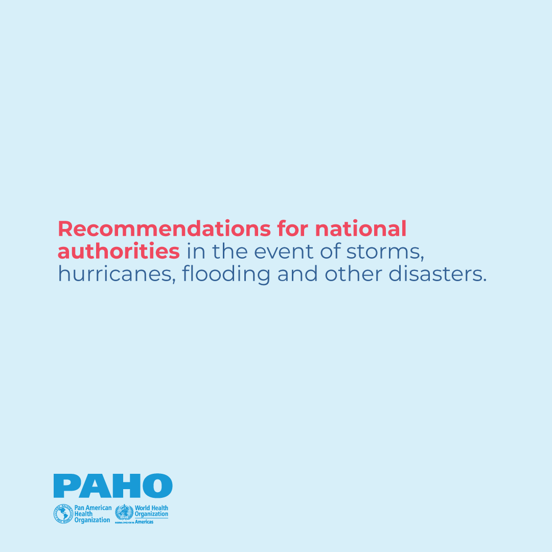 Recommendations for national authorities in the event of storms, hurricanes, flooding and other disasters. 