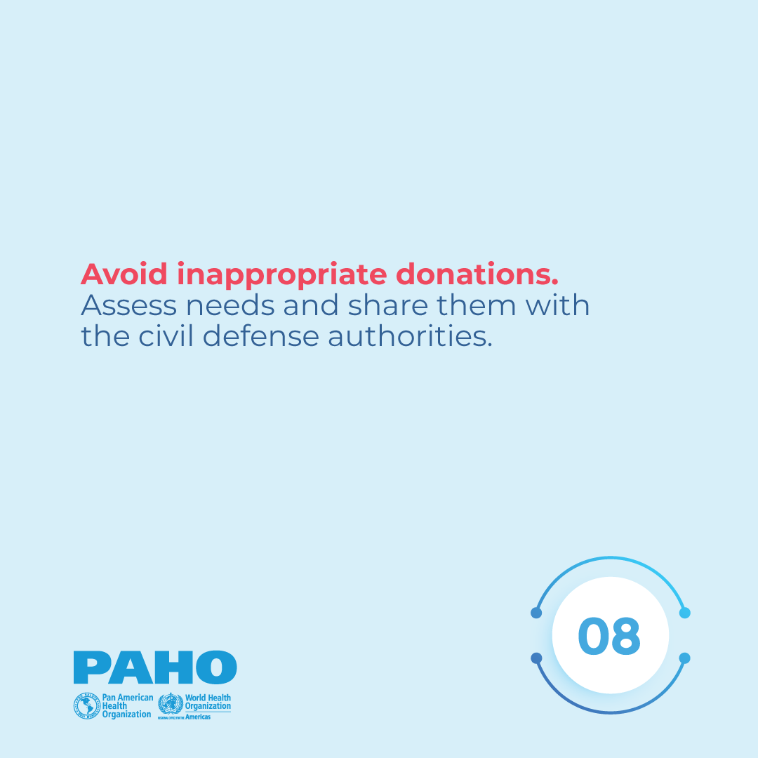 Avoid inappropriate donations. Assess needs and share them with the civil defense authorities. 