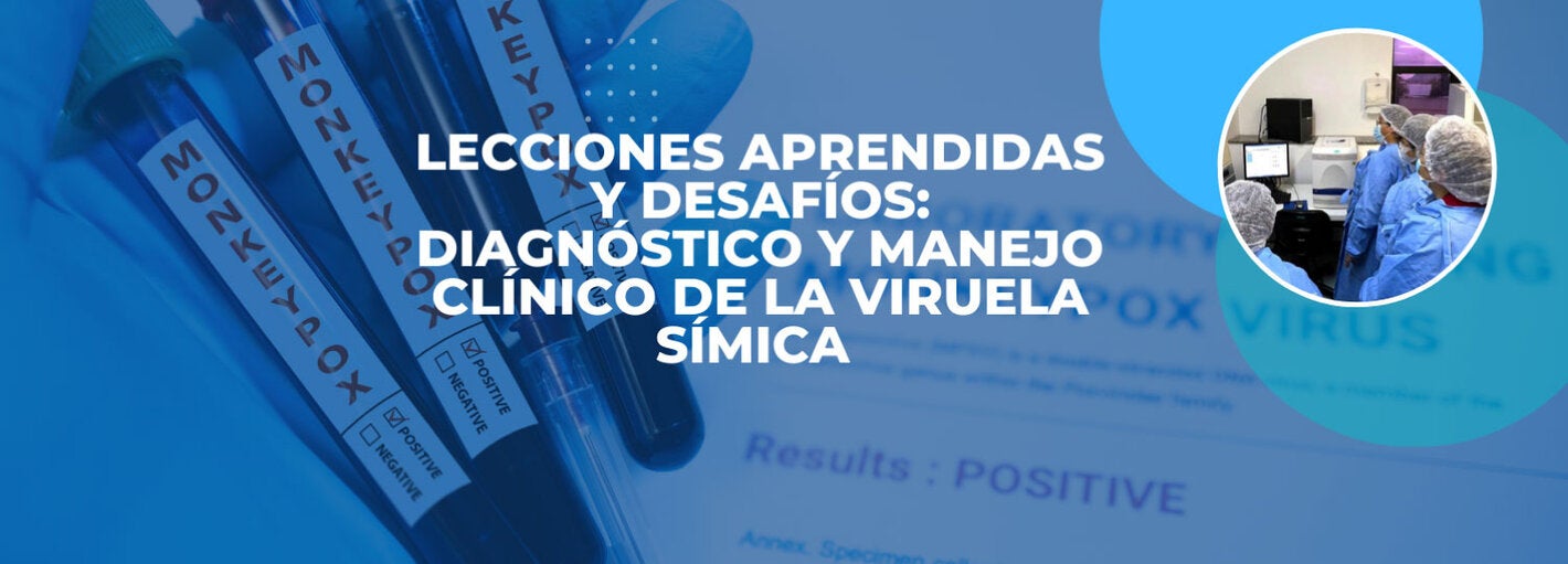 Taller "Lecciones aprendidas y desafíos: Diagnóstico y manejo de la viruela símica."