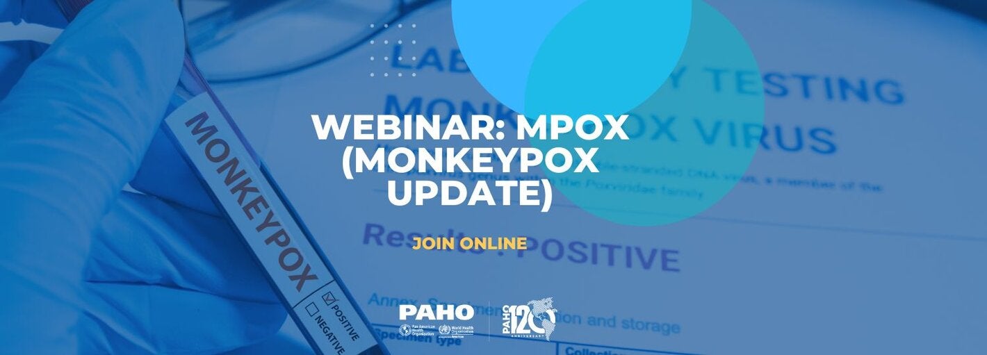 Monkeypox (MPOX) Update PAHO/WHO Pan American Health Organization