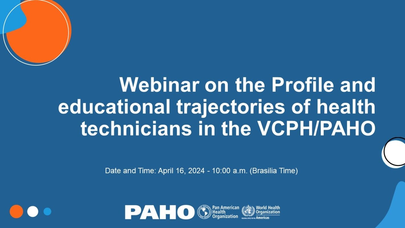Webinar on the Profile and educational trajectories of health technicians in the VCPH/PAHO