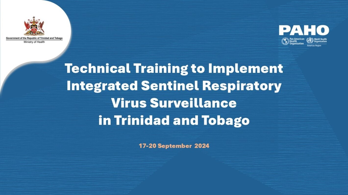 Technical Training to Implement Integrated Sentinel  Respiratory Virus Surveillance in Trinidad and Tobago:  Stakeholder Workshop