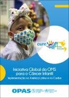  The Global Initiative for Childhood Cancer Overview