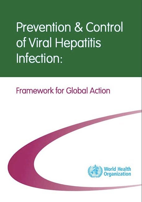 Prevention & Control Of Viral Hepatitis Infection: Framework For Global ...