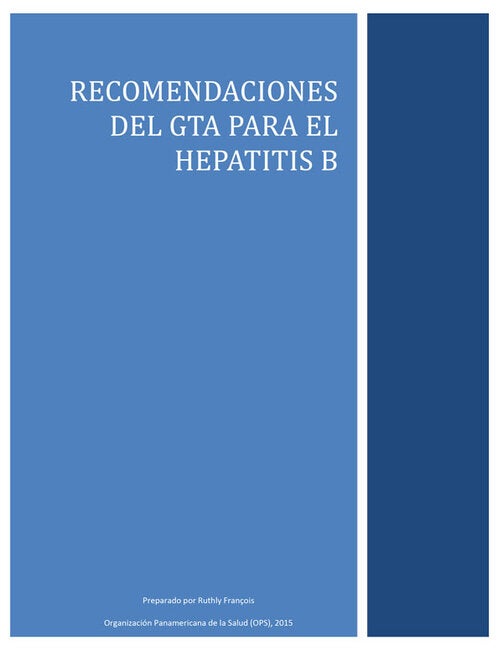 1999-2015 Recomendaciones Del GTA Para El Hepatitis B - OPS/OMS ...